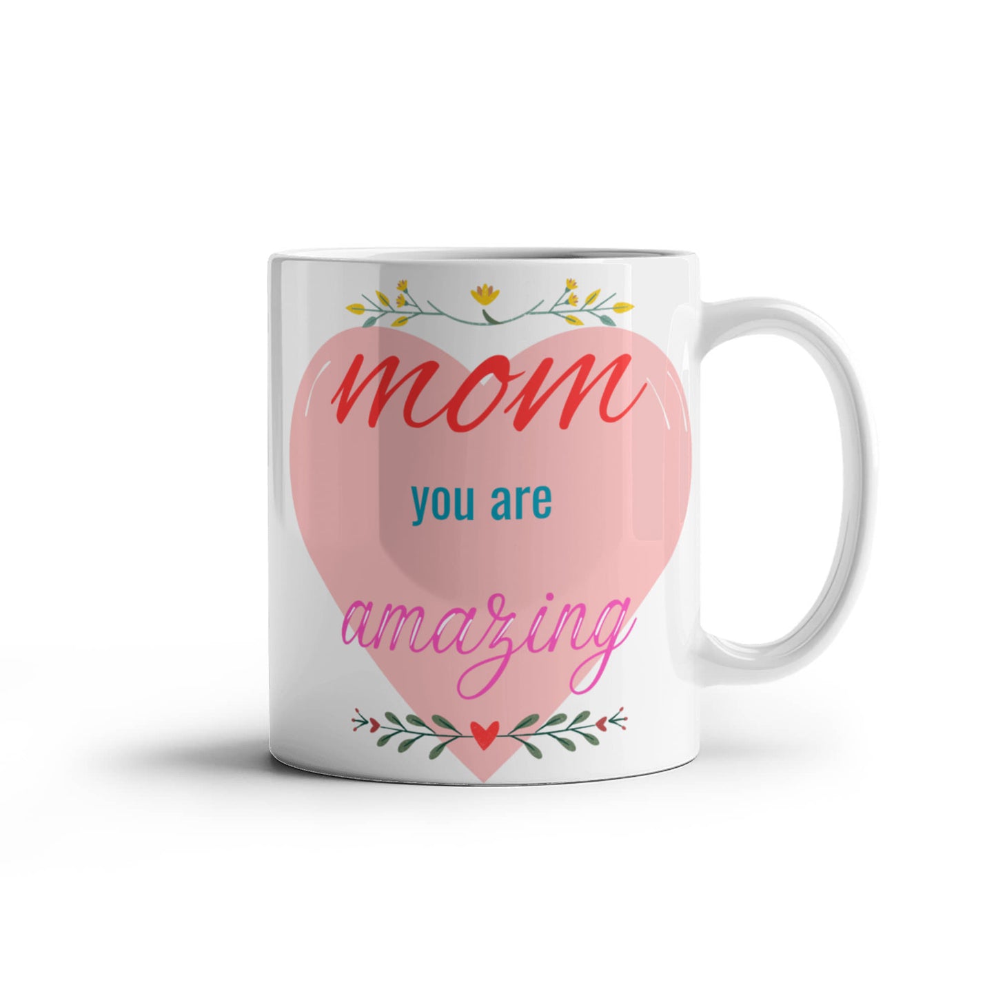 Mom You Are Amazing white ceramic mug