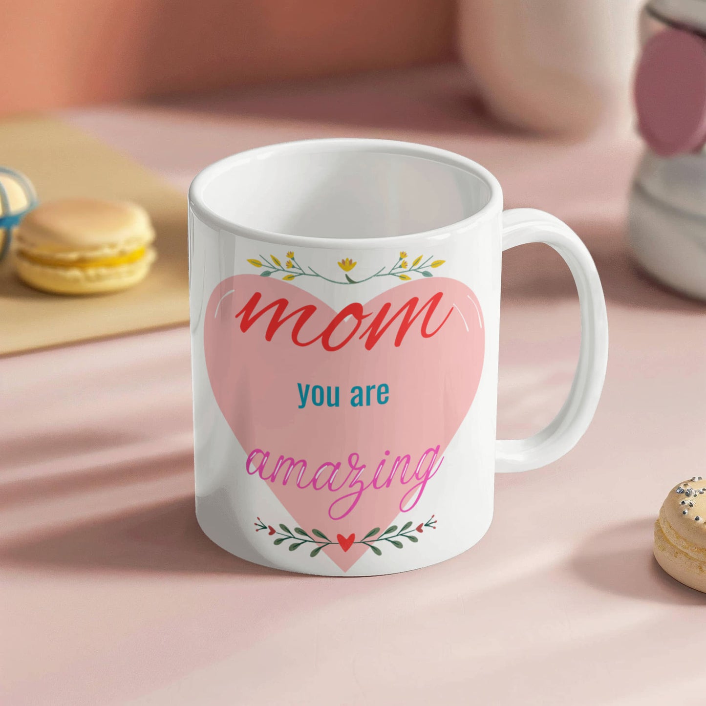 Mom You Are Amazing white ceramic mug