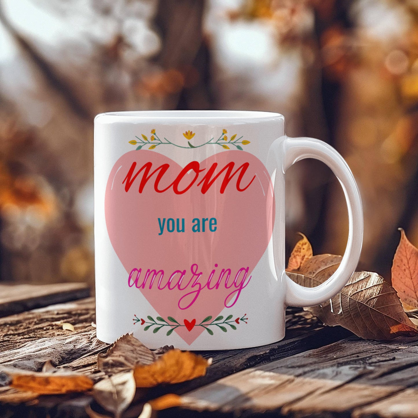 Mom You Are Amazing white ceramic mug